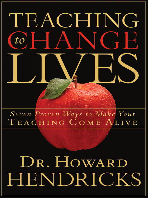 Title details for Teaching to Change Lives by Dr. Howard Hendricks - Available